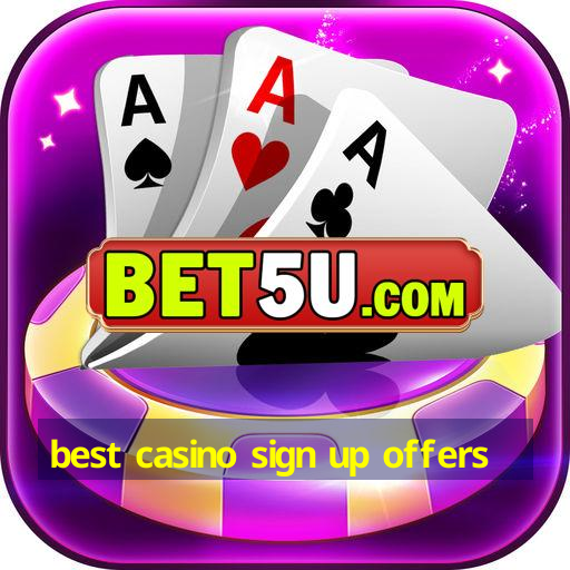 best casino sign up offers