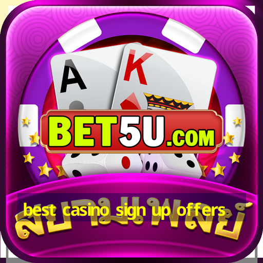 best casino sign up offers