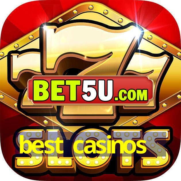 best casinos