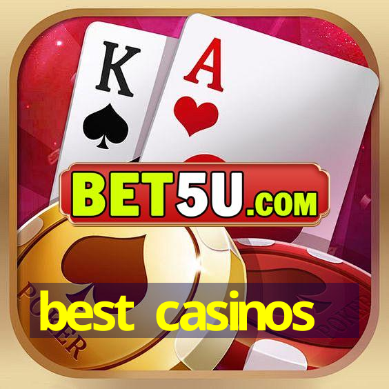 best casinos