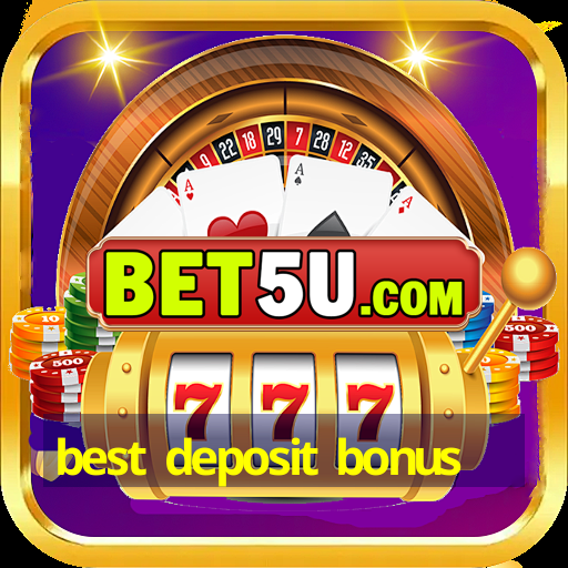 best deposit bonus