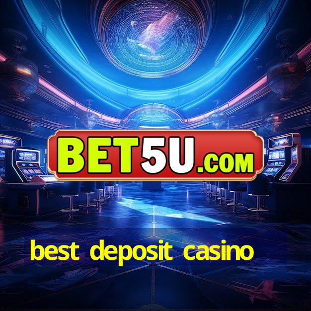 best deposit casino