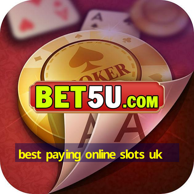 best paying online slots uk