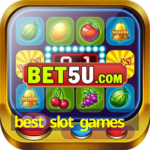 best slot games