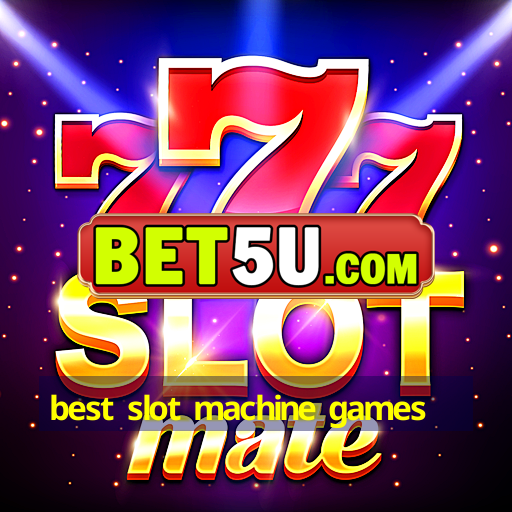 best slot machine games