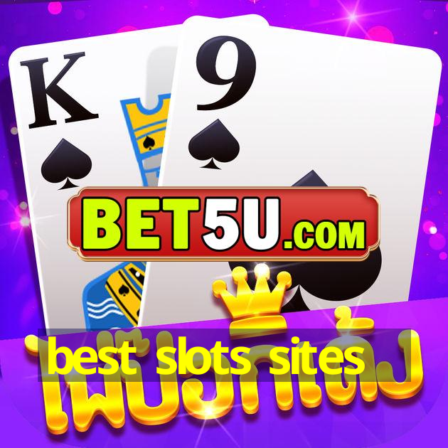 best slots sites