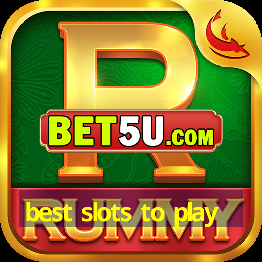 best slots to play