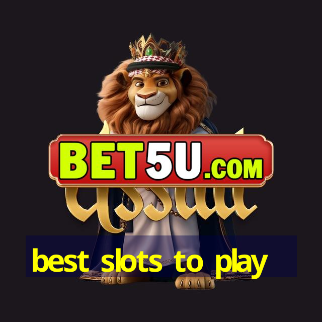 best slots to play