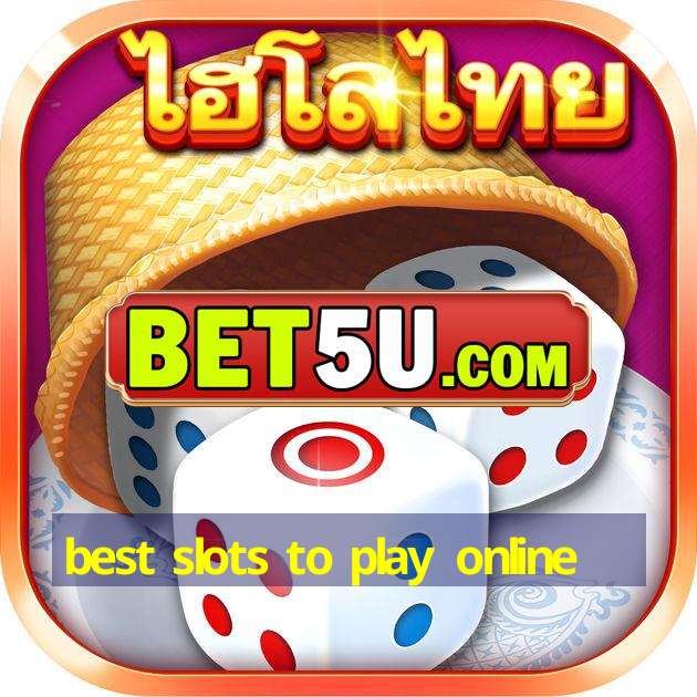 best slots to play online