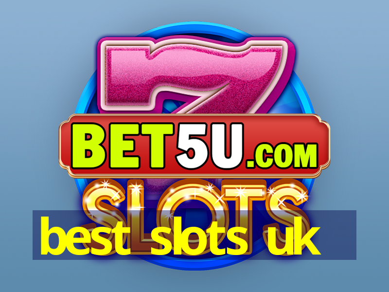 best slots uk