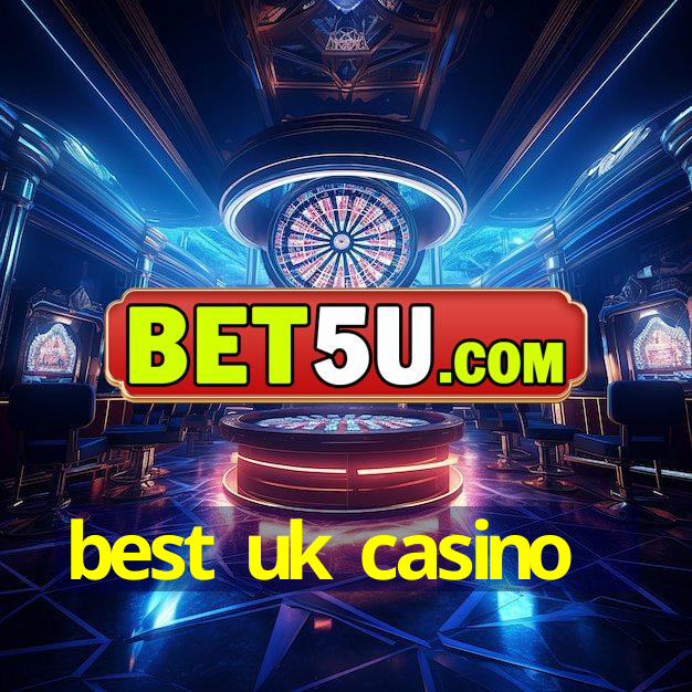 best uk casino