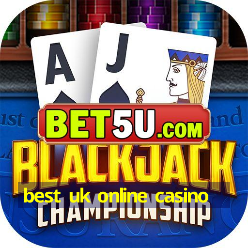 best uk online casino