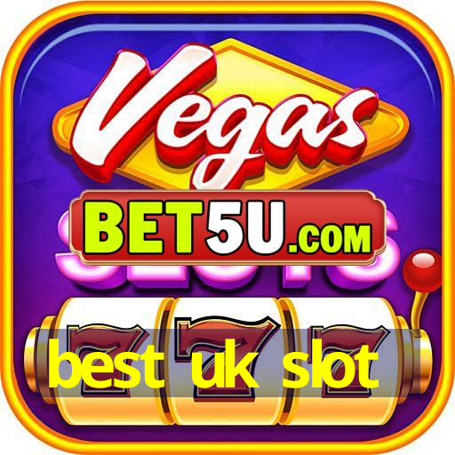 best uk slot