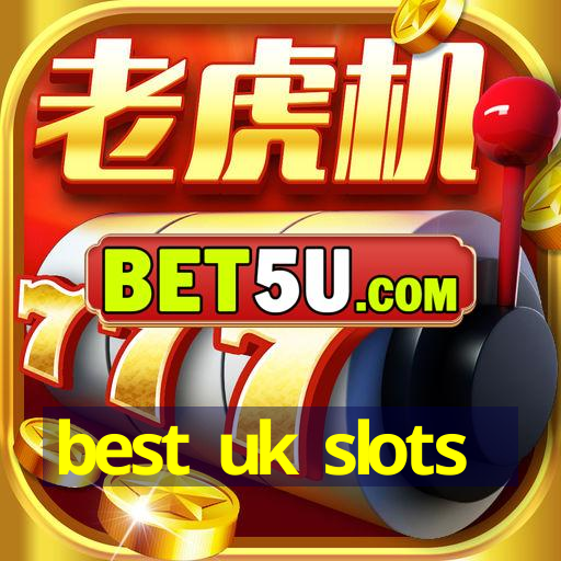 best uk slots