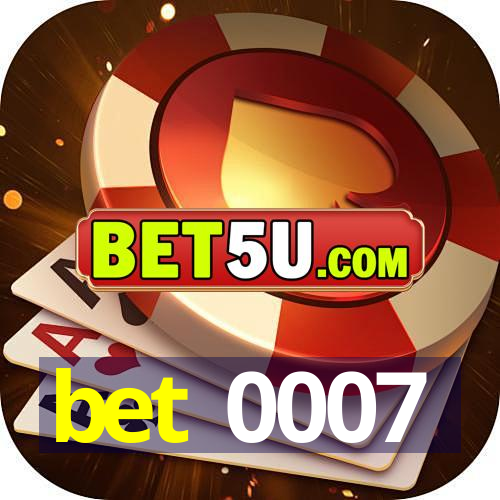 bet 0007