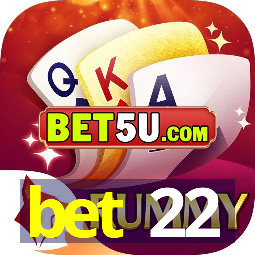 bet 22