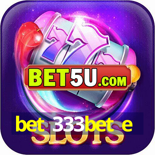 bet 333bet e