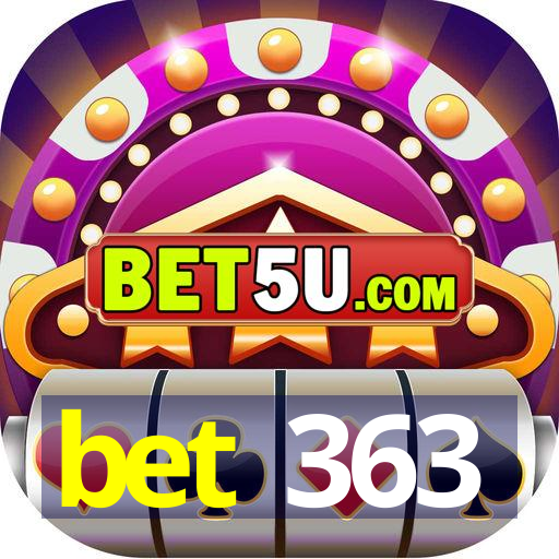 bet 363