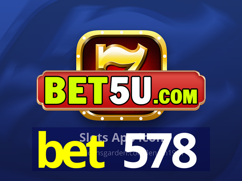 bet 578