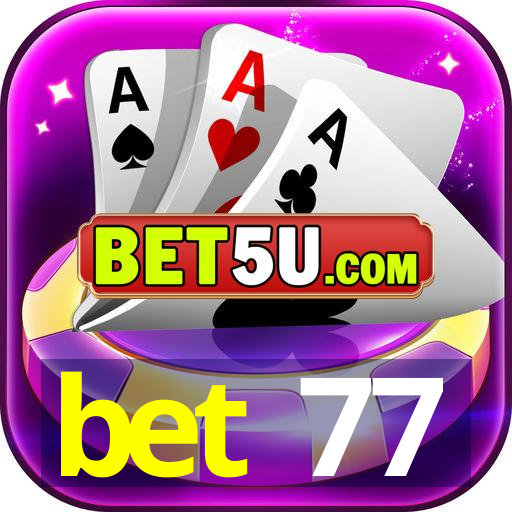 bet 77