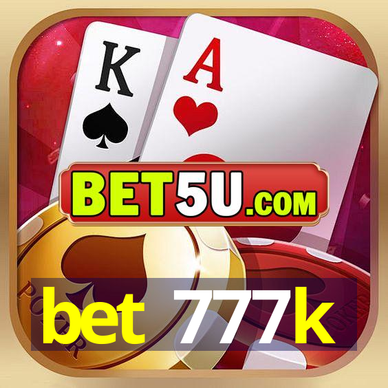 bet 777k