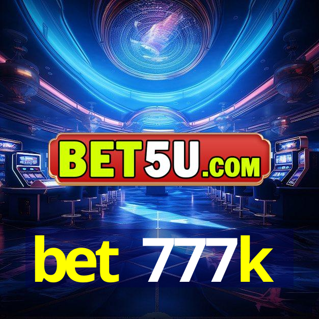 bet 777k