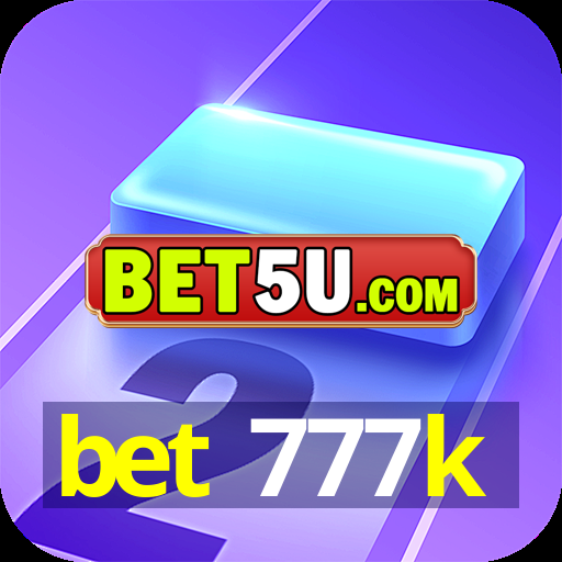 bet 777k