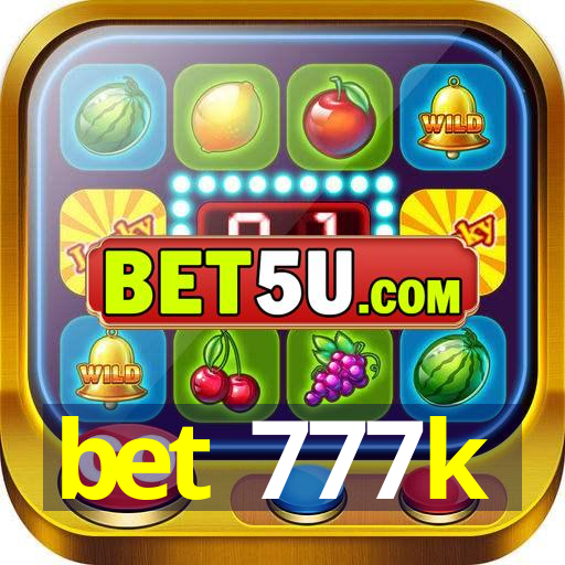 bet 777k