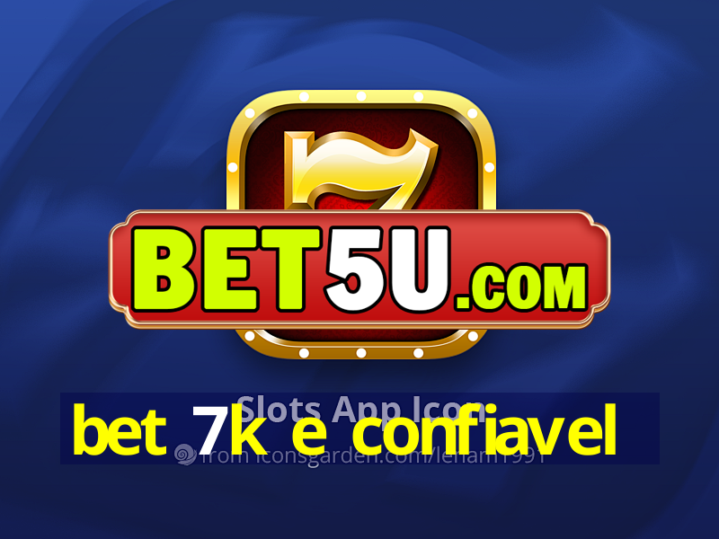 bet 7k e confiavel