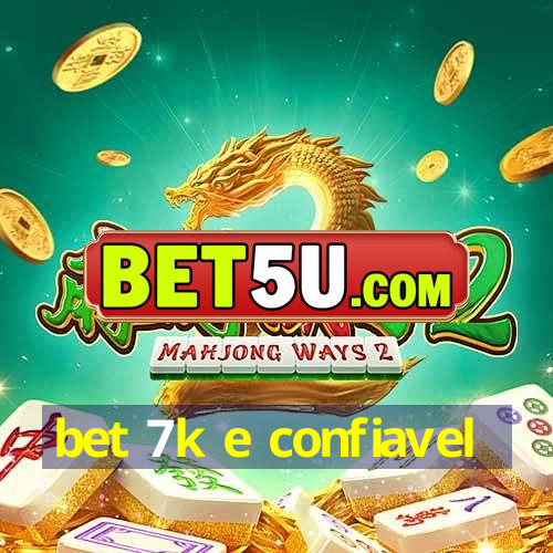 bet 7k e confiavel