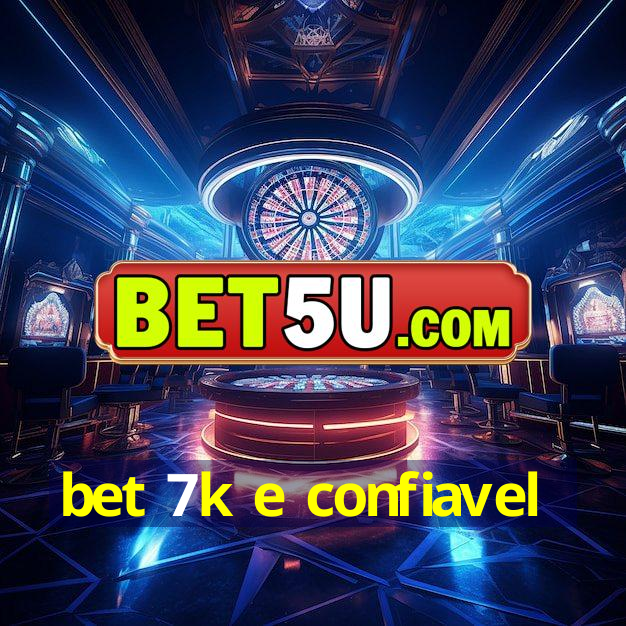 bet 7k e confiavel