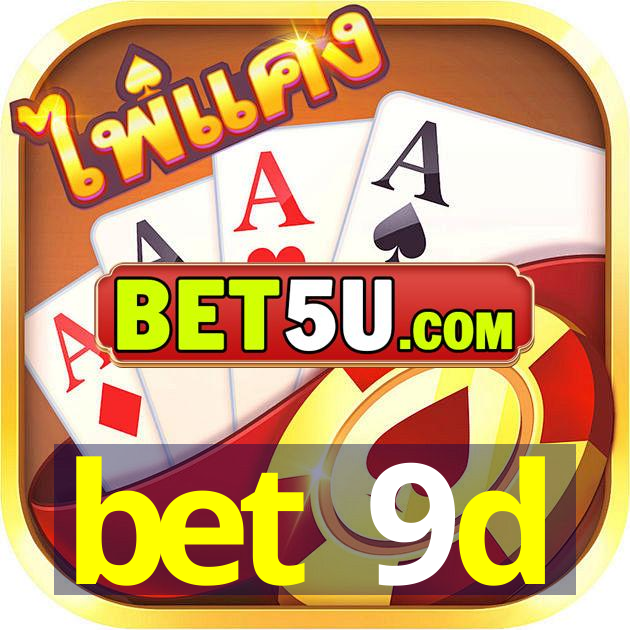 bet 9d