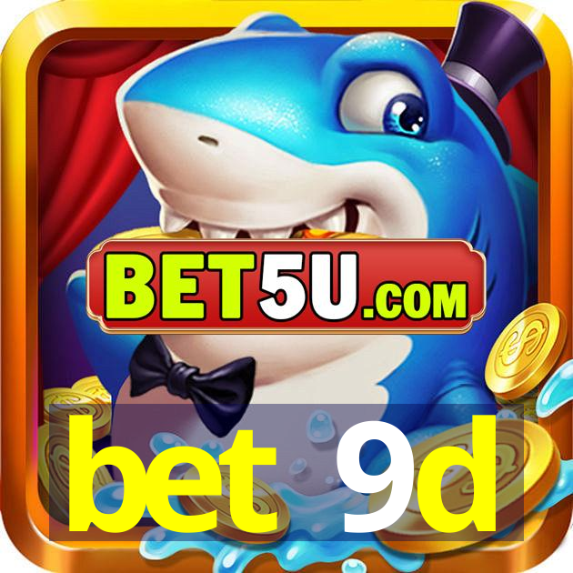 bet 9d