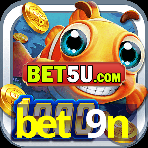 bet 9n