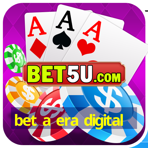 bet a era digital