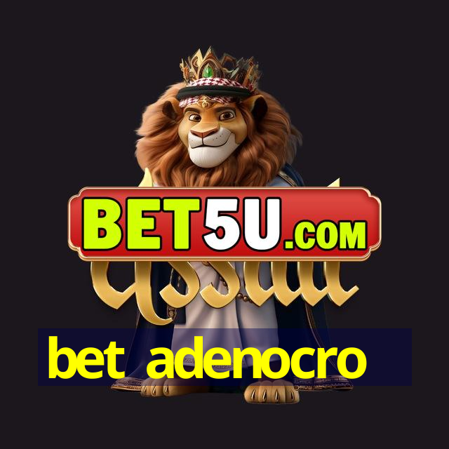 bet adenocro