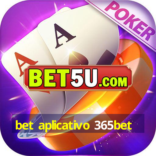 bet aplicativo 365bet