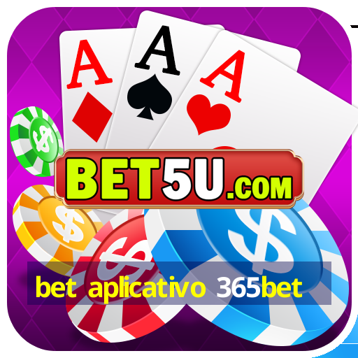 bet aplicativo 365bet