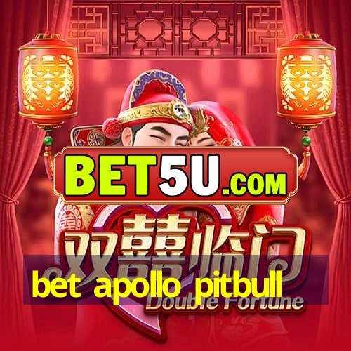 bet apollo pitbull