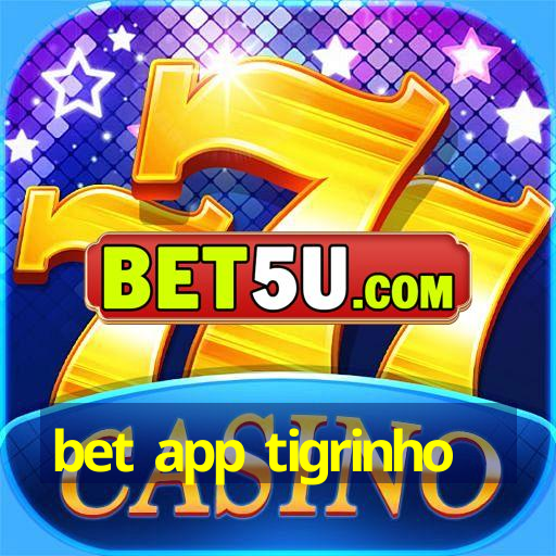 bet app tigrinho