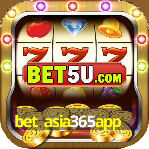 bet asia365app