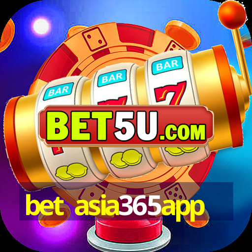 bet asia365app