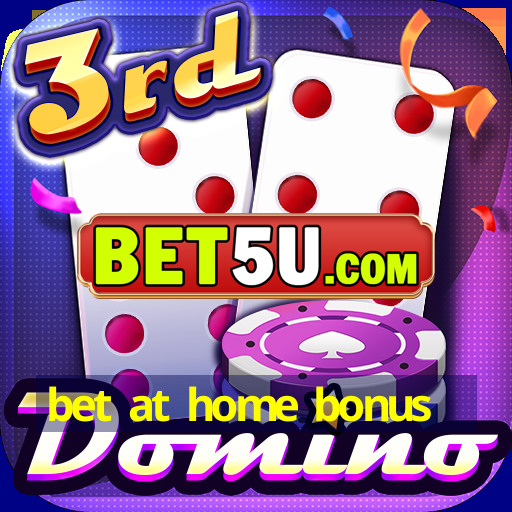 bet at home bonus