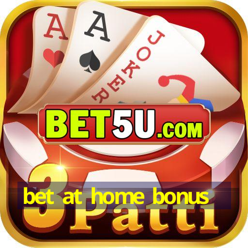 bet at home bonus