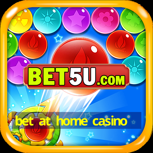 bet at home casino