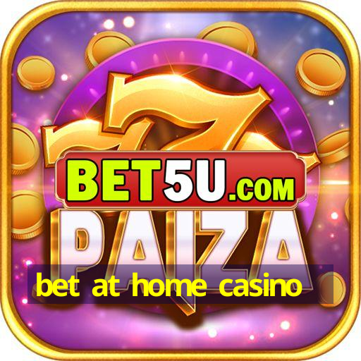 bet at home casino