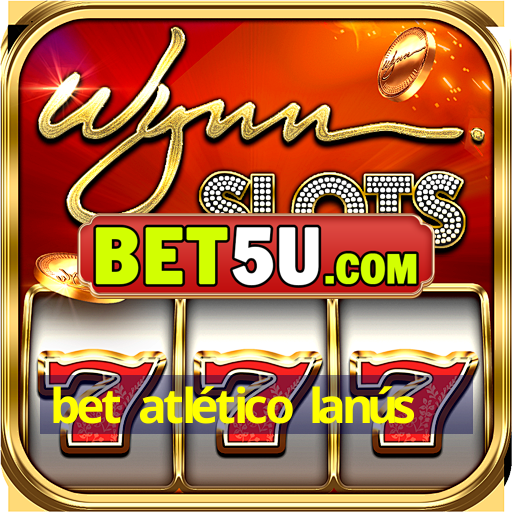 bet atlético lanús