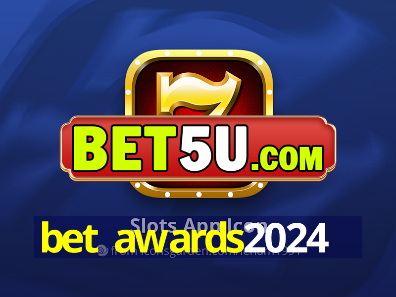 bet awards2024