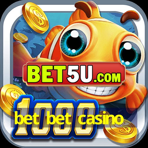 bet bet casino