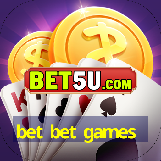 bet bet games